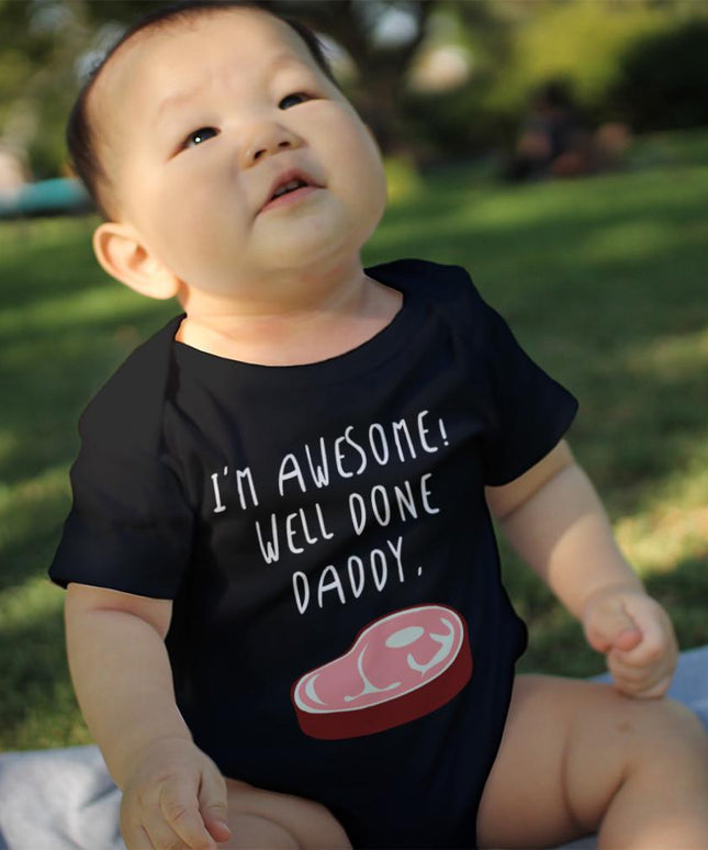 I'm Awesome Well Done Daddy Baby Onesie