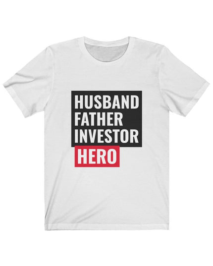 Husband, Father, Investor, Hero T-Shirt