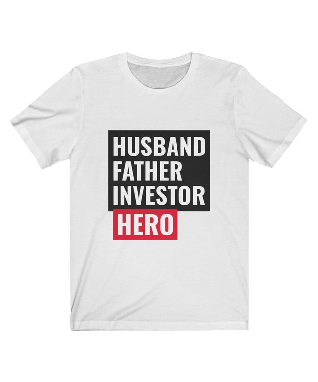 Husband, Father, Investor, Hero T-Shirt