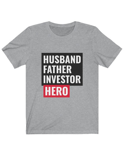 Husband, Father, Investor, Hero T-Shirt
