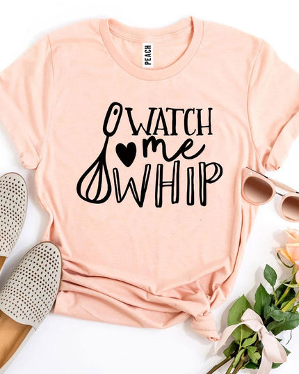 Watch Me Whip T-shirt