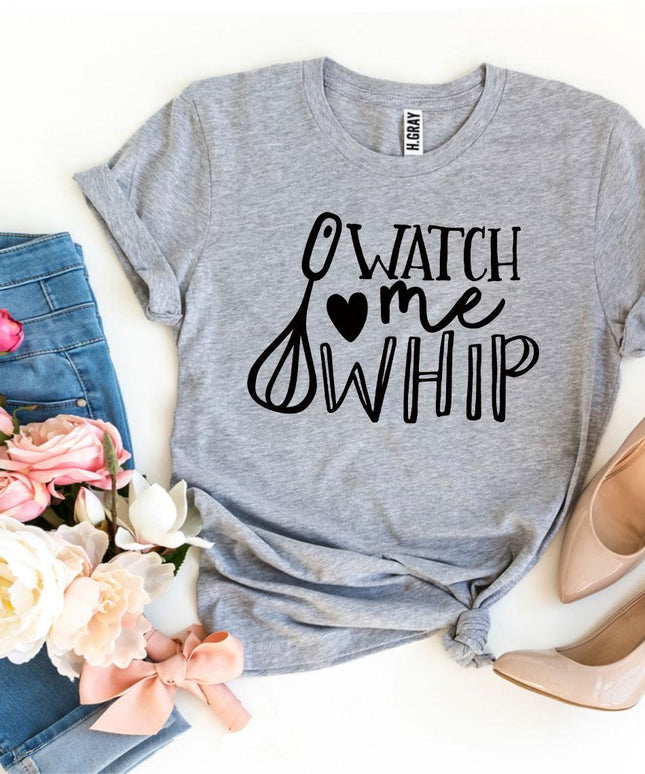 Watch Me Whip T-shirt