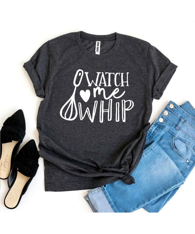 Watch Me Whip T-shirt