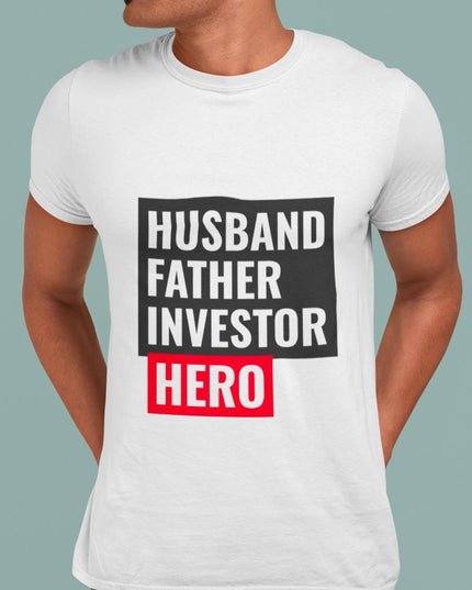 Husband, Father, Investor, Hero T-Shirt