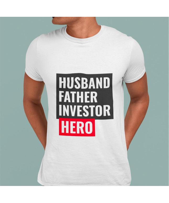 Husband, Father, Investor, Hero T-Shirt