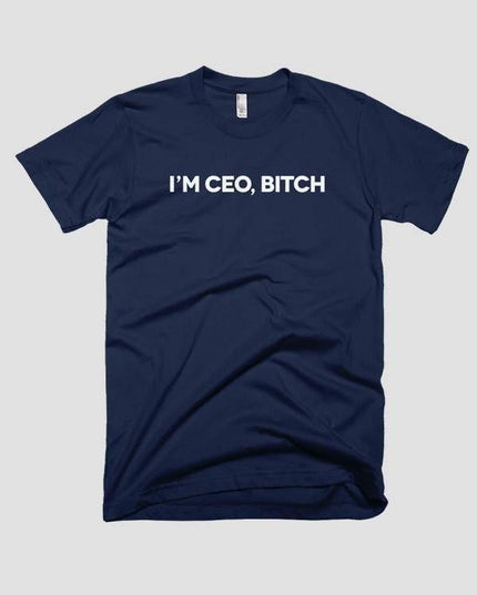 I'M CEO BITCH T-shirt