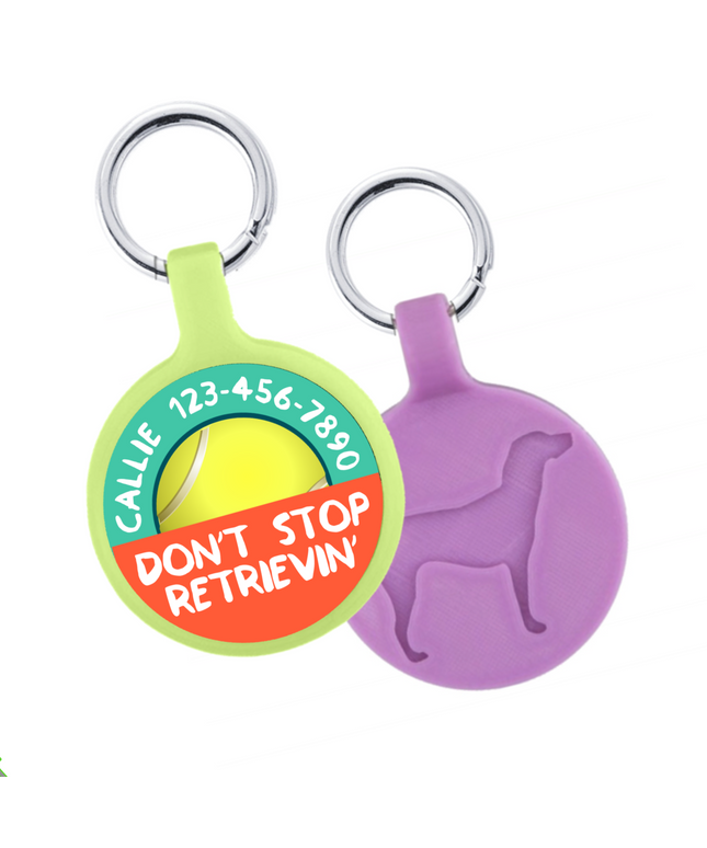Don’t Stop Retrievin’ Ecoplastic Pet ID Tag- Choose from many colors.